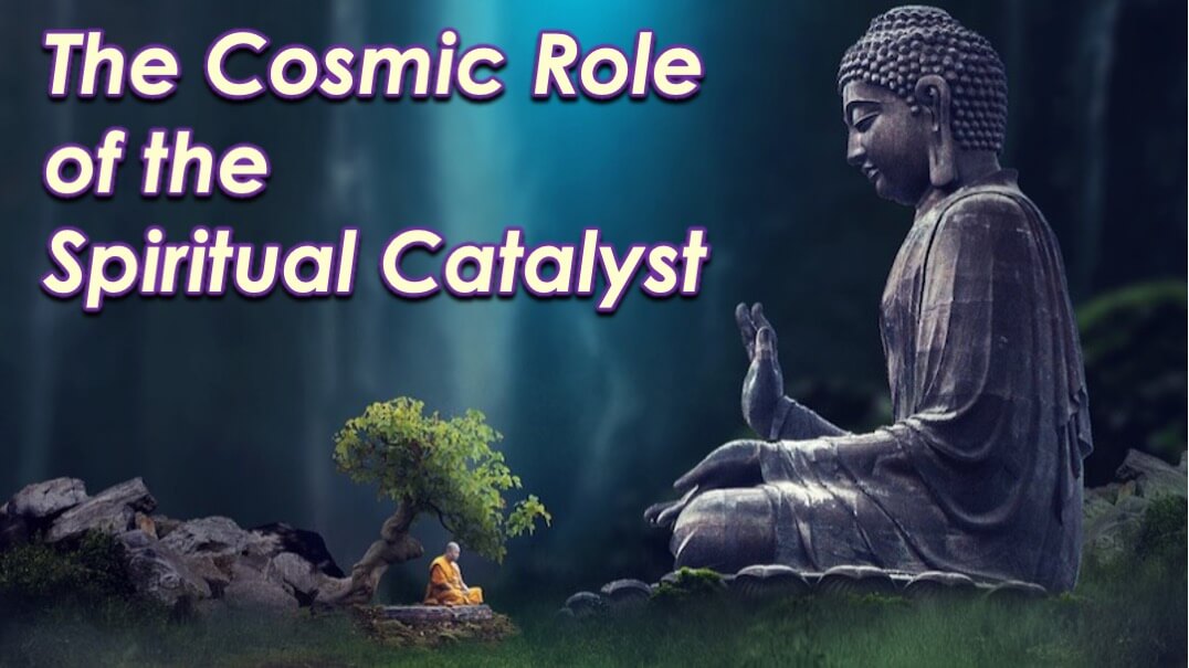 Cosmic Role - Spiritual Catalyst