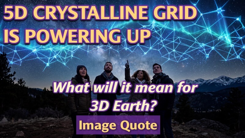 5D Crystalline Grid Impact on 3D Earth | Openhand