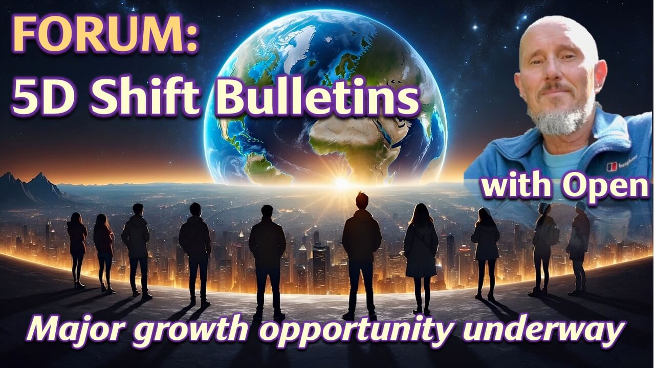 Spiritual Forum: 5D Shift Bulletins by Openhand