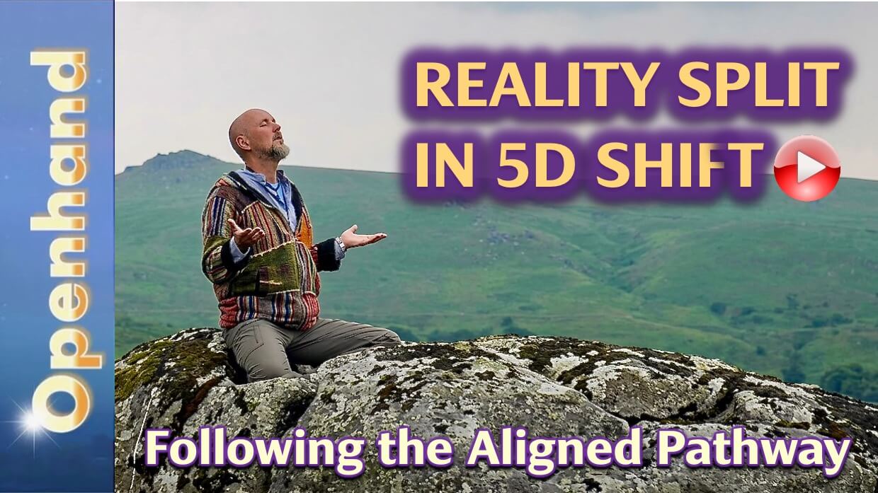 Reality Split in the 5D Shift (play button) | Openhand