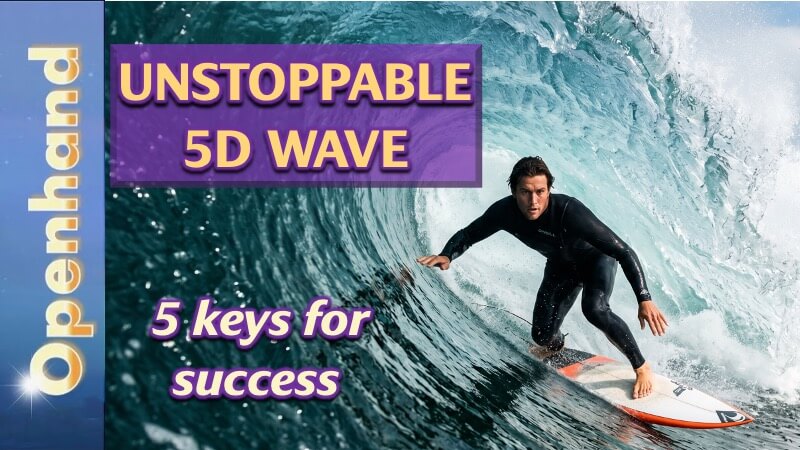 Unstoppable 5D Wave  | Openhand