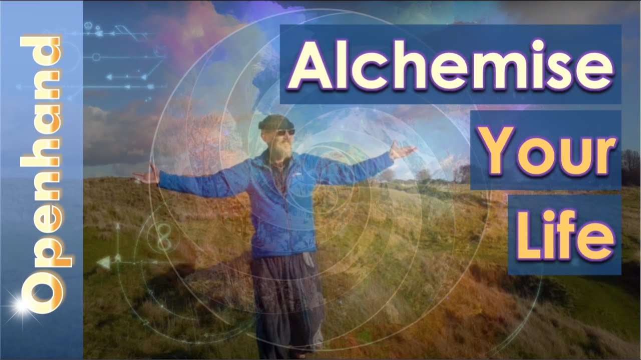 Alchemise your life by Openhand