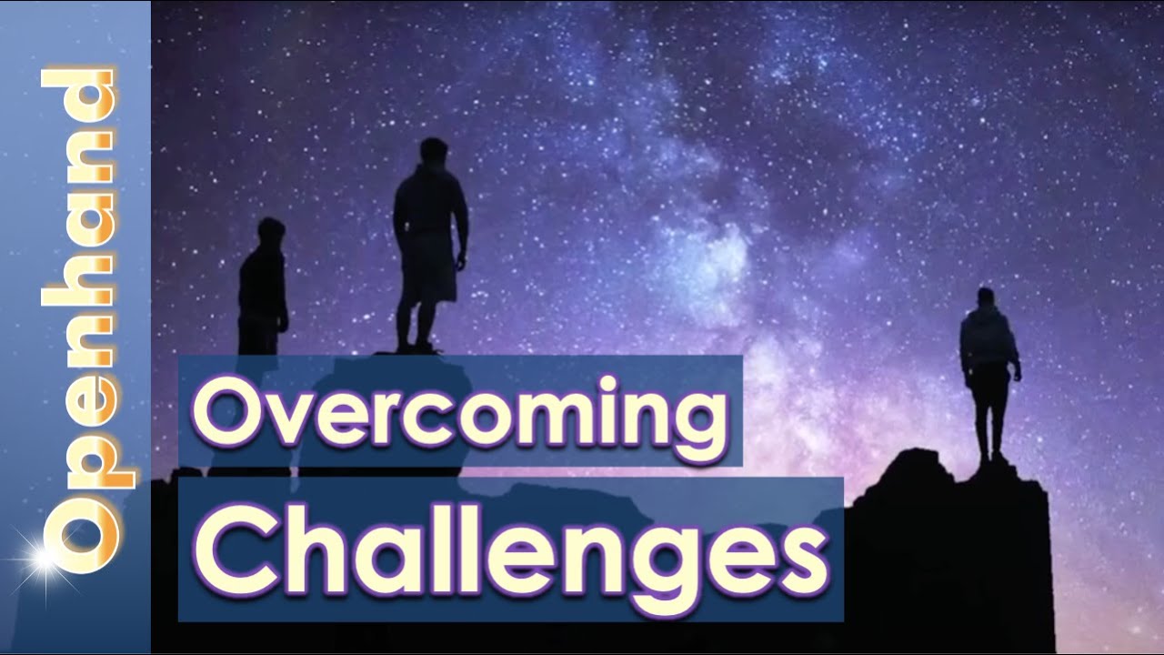 Overcoming Challenges by Openhand