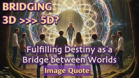 Being a Bridge Between Worlds: 3D >>> 5D: How? by Openhand